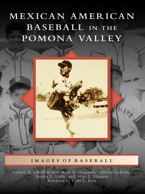 Title details for Mexican American Baseball in the Pomona Valley by Richard A. Santillan - Available